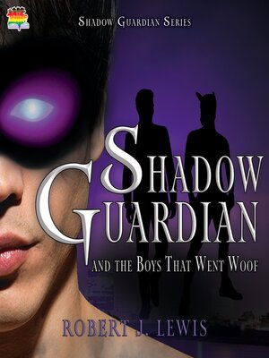 cover image of Shadow Guardian and the Boys Who Went Woof